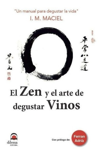 El Zen Y El Arte De Degustar Vinos