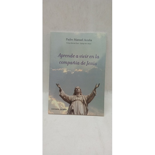 Aprende A Vivir En La Compania De Jesus - Ed Dunken - 1203