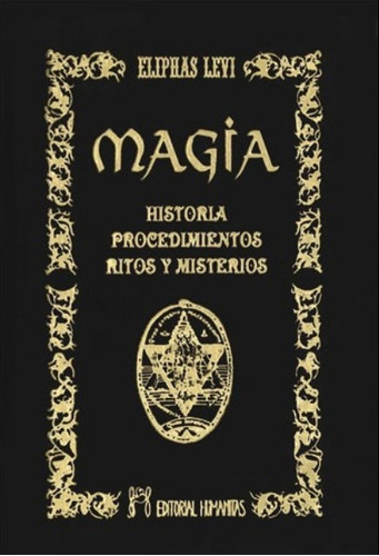 Magia . Historia Procedimientos Ritos Y Misterios