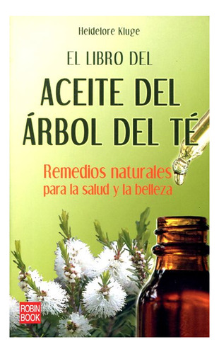 El Libro Del Aceite Del Arbol Del Te . Remedios Naturales Pa