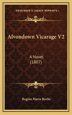 Libro Alvondown Vicarage V2: A Novel (1807) - Roche, Regi...