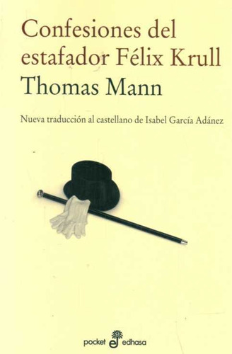 Confesiones Del Estafador Felix Krull  - Mann, Thomas