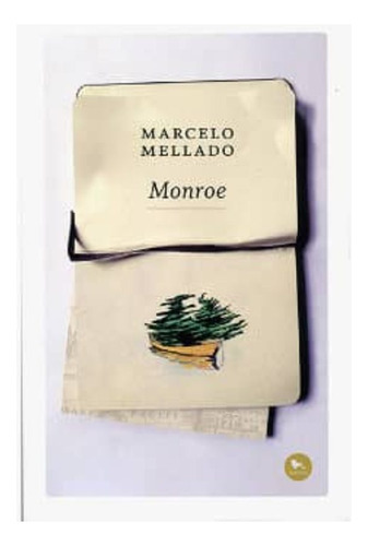 Monroe / Novela De Marcelo Mellado / Editorial Hueders