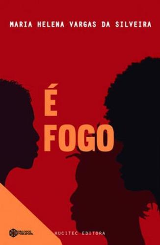 É Fogo!, De Silveira, Maria Helena Vargas Da. Editora Hucitec  Dialogos Da Diaspora, Capa Mole Em Português