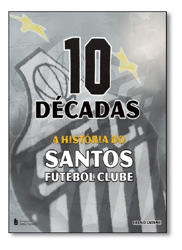 Livro 10 Décadas A História Do Santos Futebol Clube