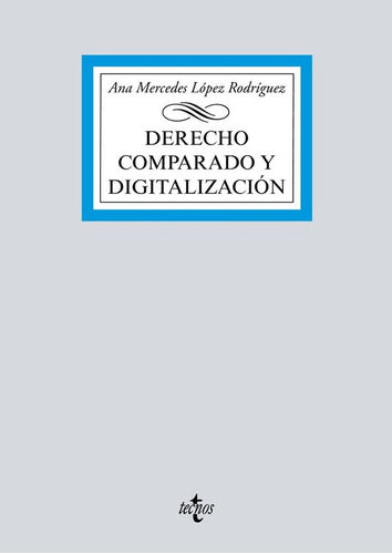 Derecho Comparado Y Digitalizacion - Lopez Rodriguez