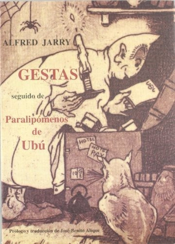 Gestas Seguido De Paralipomenos De Ubu, De Jarry, Alfred. Editorial Olañeta En Español