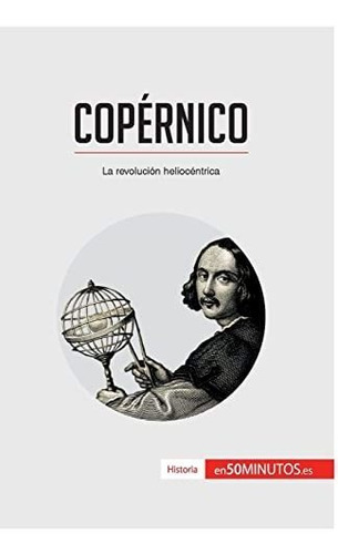 Copérnico: La Revolución Heliocéntrica