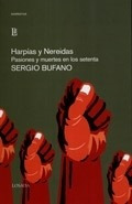 Harpias Y Nereidas- Pasiones Y Muertes En Los Setenta - Bufa
