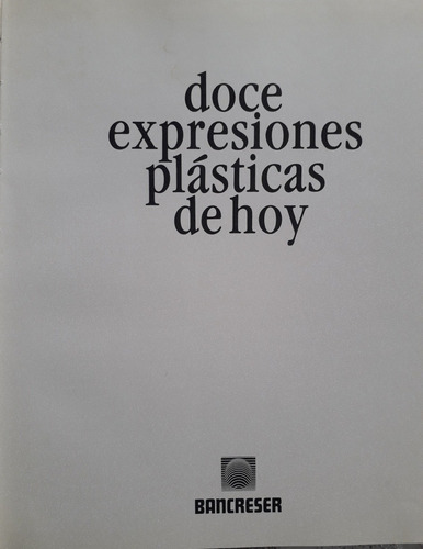 Doce Expresiones Plásticas De Hoy (Usado)