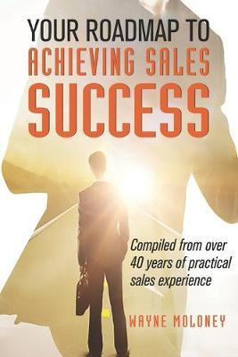Libro Your Roadmap To Achieving Sales Success - Wayne Mol...