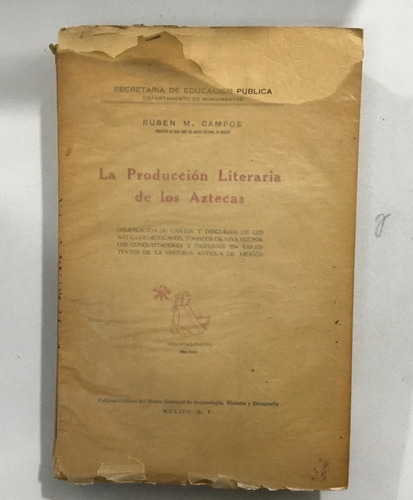 Rubén M. Campos La Producción Literaria De Los Aztecas 