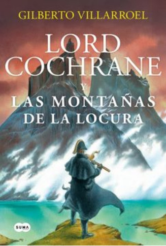 Libro Lord Cochrane En Las Montanas De La Locura /982