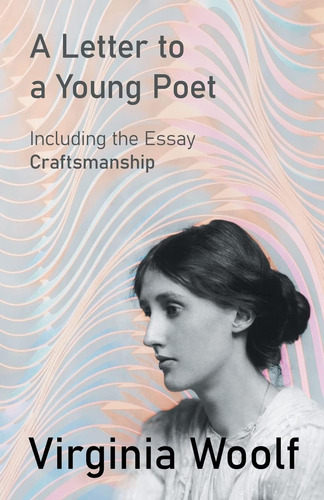 Libro: A Letter To A Young Poet: Including The Essay