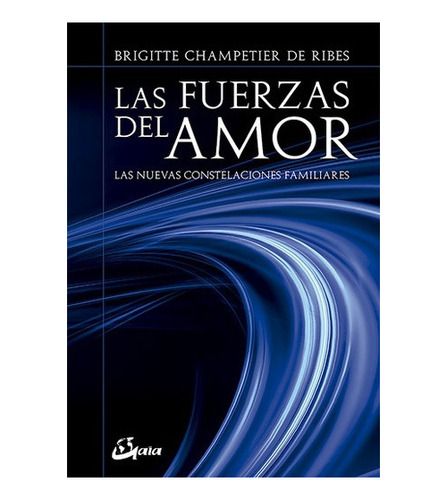 Las Fuerzas Del Amor, De Champetier De Ribes., Vol. Único. 