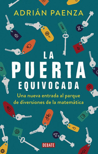 Libro: La Puerta Equivocada. Paenza, Adrián. Debate