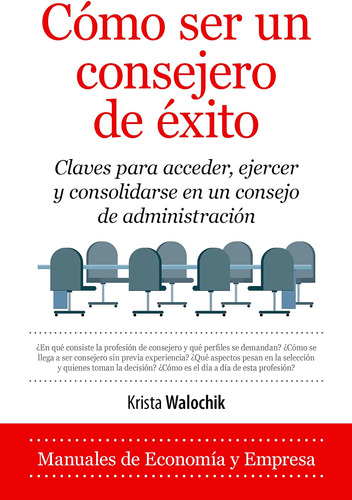 Escuela De Consejeros: Claves Para Acceder, Ejercer Y Consol