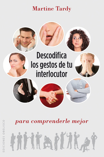 Descodifica Los Gestos De Tu Interlocutor Para Compr