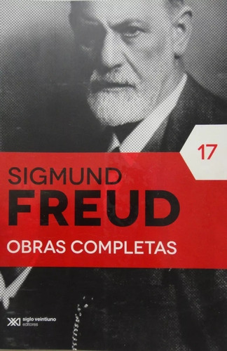 Sigmund Freud Obras Completas N°17: Obras Completas N°17, De La Nación. Serie Sigmund Freud, Vol. 17. Editorial Siglo Veintiuno, Tapa Blanda En Español