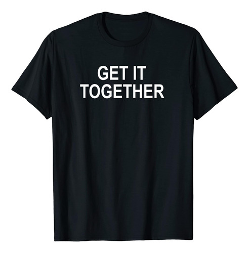 Get It Together Playera Con Expresión Divertida