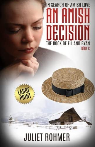 An Amish Decision (large Print): The Book Of Eli And Ryan, De Rohmer, Juliet. Editorial Amish Christian Romance, Tapa Dura En Inglés