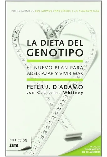 Dieta Del Genotipo, La. El Nuevo Plan Para Adelgazar Y Vivir