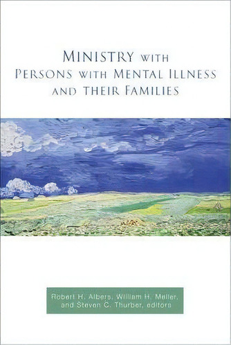 Ministry With Persons With Mental Illness And Their Families, De Robert H. Albers. Editorial Augsburg Fortress, Tapa Blanda En Inglés