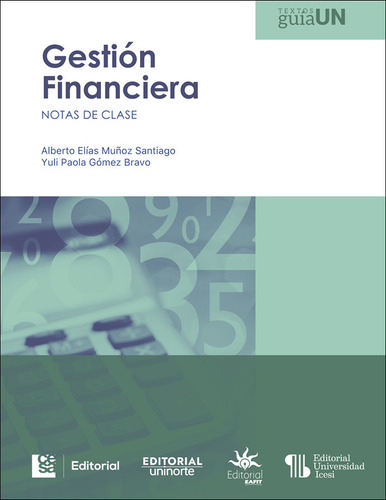 Gestion Financiera Notas De Clase, De Muñoz Santiago; Gómez Bravo. Editorial Universidad Del Norte, Tapa Blanda, Edición 1 En Español, 2021