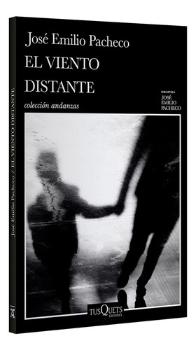 Libro El Viento Distante De José Emilio Pacheco Tusquets