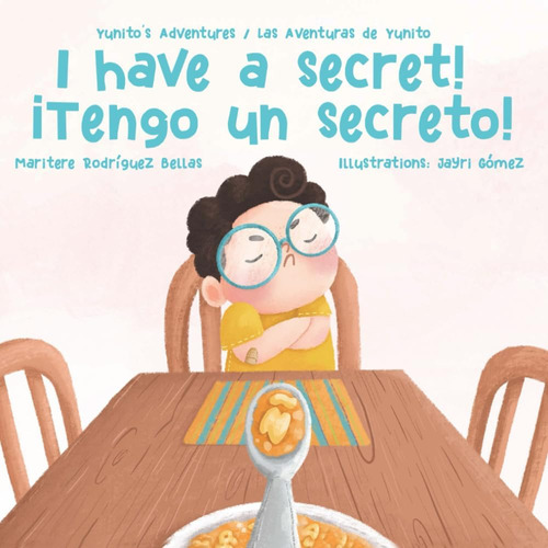 Libro: ¡i Have A Un Secreto!: Yunitoøs Adventures-las Aventu