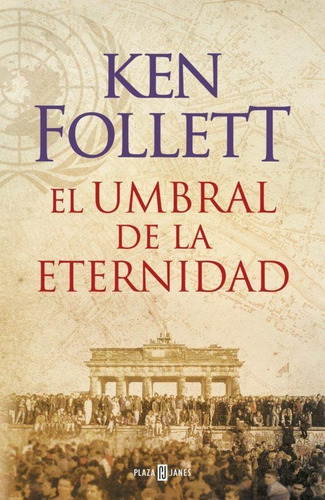 Libro Nuevo Y Original:  El Umbral De La Eternidad, De Follett, Ken., Vol. No. Editorial Plaza & Janes, Tapa Blanda En Español, 0