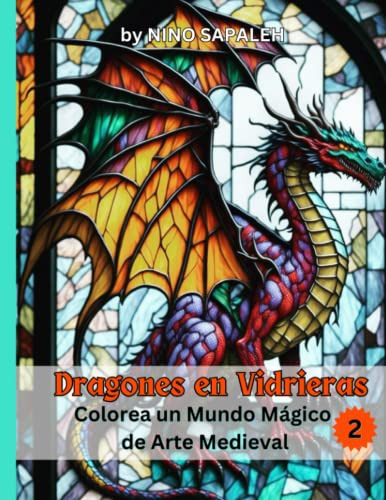 Dragones En Vidrieras 2: Colorea Un Mundo Magico De Arte Med