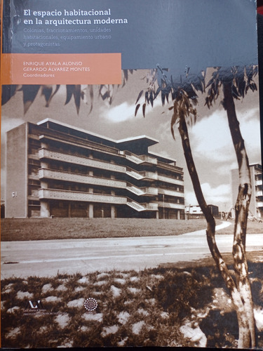 Libro. El Espacio Habitacional En La Arquitectura Moderna 