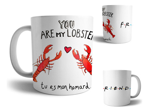 Taza - Friends - You Are My Lobster Tu Es Mon Homard
