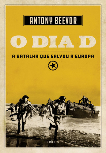 O Dia D, de Beevor, Antony. Editora Planeta do Brasil Ltda., capa dura em português, 2019