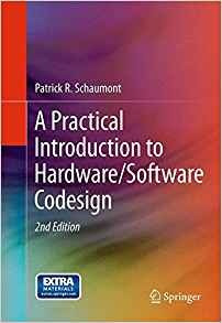 A Practical Introduction To Hardwaresoftware Codesign