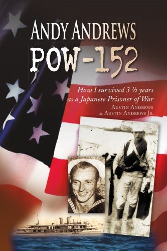 Andy Andrews Pow152 How I Survived 3 ½ Years As A Japanese 