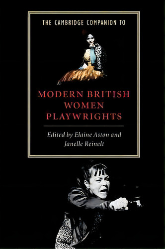 The Cambridge Companion To Modern British Women Playwrights, De Elaine Aston. Editorial Cambridge University Press, Tapa Blanda En Inglés