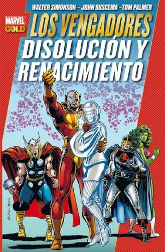 Libro - Marvel Gold Vengadores Disolución Y Renacimiento - 