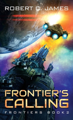 Libro Frontier's Calling: A Space Opera Adventure - James...