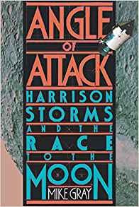 Angle Of Attack Harrison Storms And The Race To The Moon