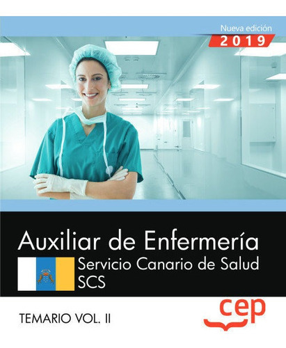 Auxiliar De Enfermerãâa. Servicio Canario De Salud. Scs. Temario Vol. Ii., De Vários Autores. Editorial Cep, S.l., Tapa Blanda En Español