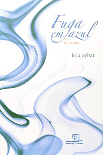 Libro Fuga Em Azul De Lola Aybar Escrituras