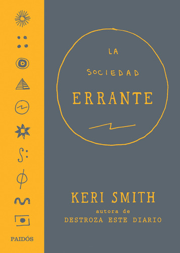 La sociedad errante, de Smith, Keri. Serie Fuera de colección Editorial Paidos México, tapa blanda en español, 2017