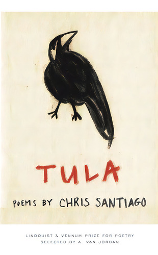 Tula: Poems, De Santiago, Chris. Editorial Milkweed Ed, Tapa Blanda En Inglés