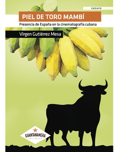 Piel De Toro Mambí, De Gutiérrez Mesa , Virgen.., Vol. 1.0. Editorial Guantanamera, Tapa Blanda, Edición 1.0 En Español, 2022