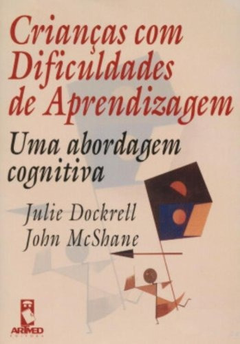 Criancas Com Dificuldades De Aprendiz., De Julie Dockrell. Editora Artmed, Capa Mole Em Português