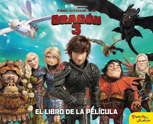 Como Entrenar A Tu Dragon 3 El Libro De La Pelicula - Dre...