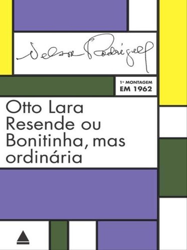 Otto Lara Resende Ou Bonitinha, Mas Ordinária, De Rodrigues, Nelson. Editora Nova Fronteira, Capa Mole Em Português