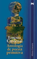 Antologia De Poesia Primitiva - Ernesto Cardenal